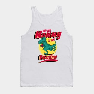 Sorry Ladies Mommy is My Valentine Tank Top